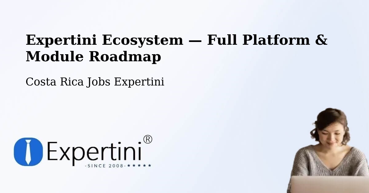 Expertini Ecosystem — Full Platform & Module Roadmap – León Cortés